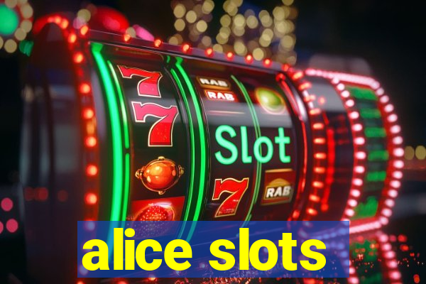 alice slots