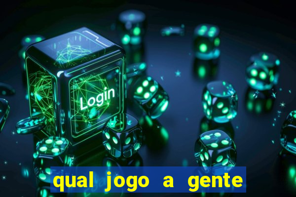 qual jogo a gente ganha dinheiro de verdade