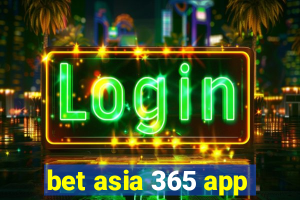 bet asia 365 app