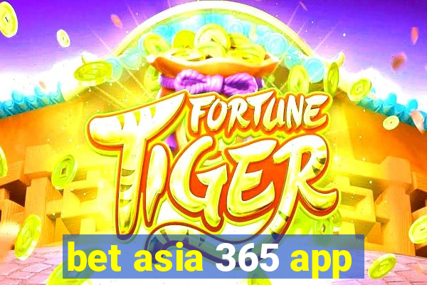 bet asia 365 app