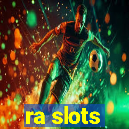 ra slots