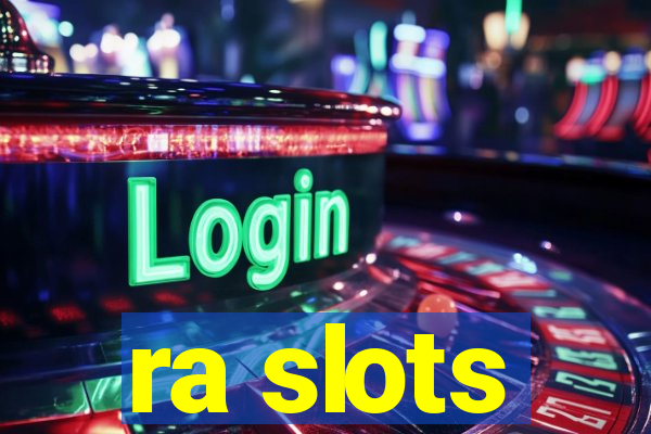 ra slots