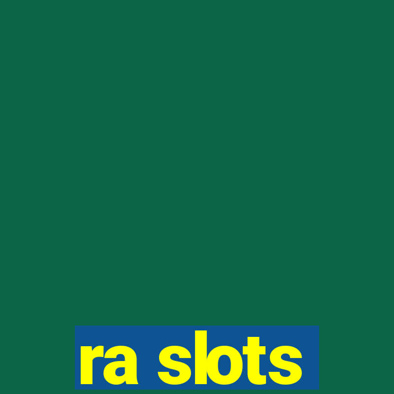 ra slots