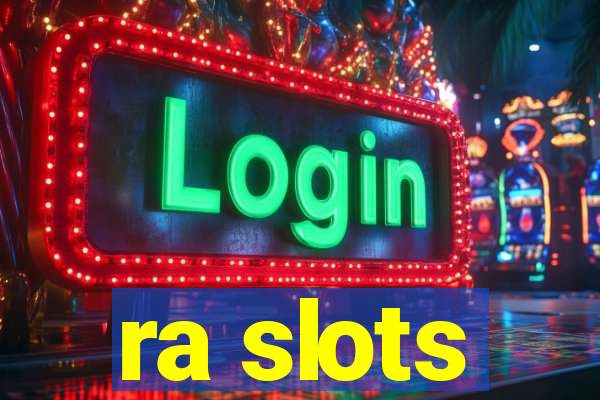 ra slots