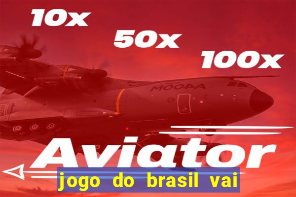 jogo do brasil vai passar na globoplay