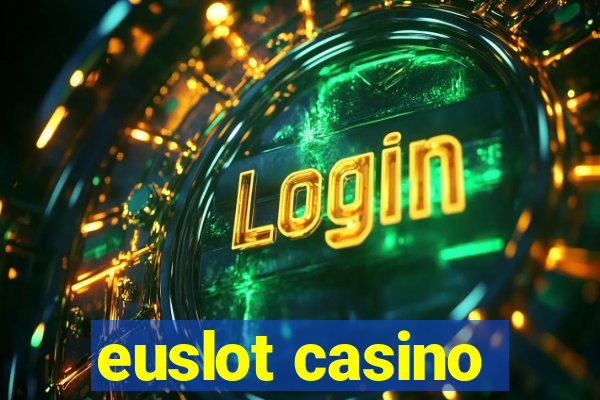 euslot casino