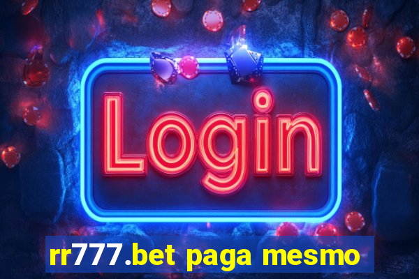 rr777.bet paga mesmo