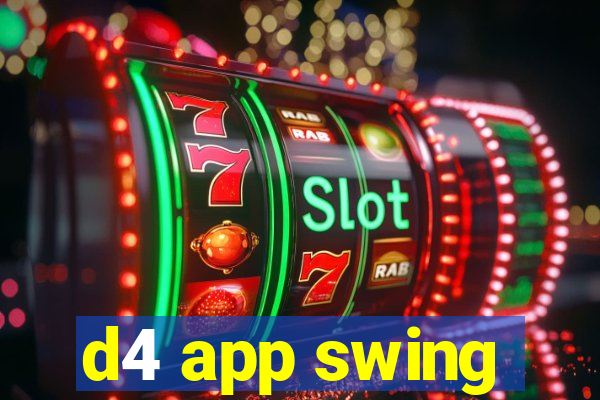 d4 app swing