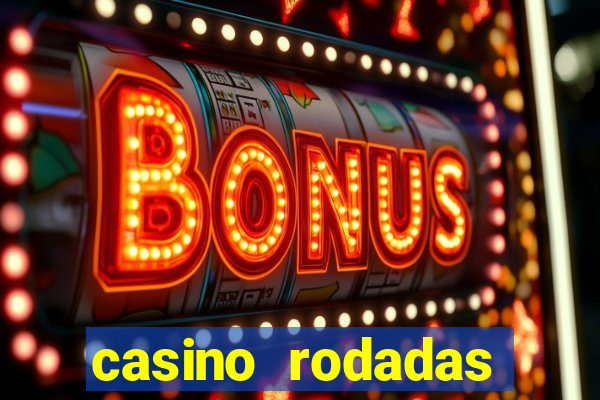 casino rodadas gratis sem deposito