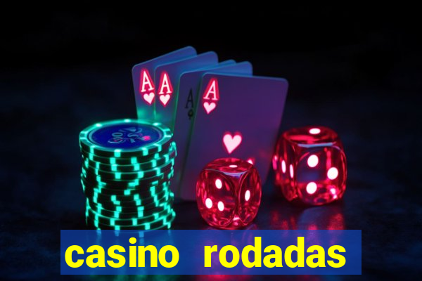 casino rodadas gratis sem deposito