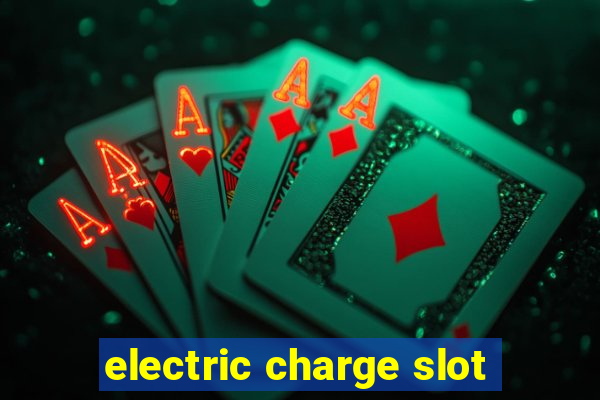 electric charge slot