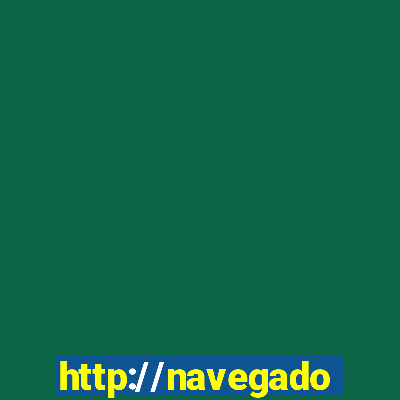 http://navegadoruniplay.top