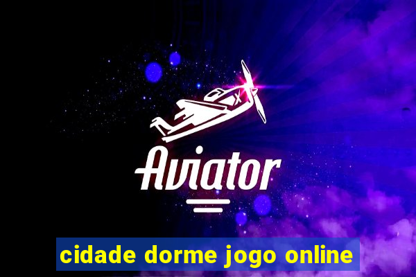 cidade dorme jogo online