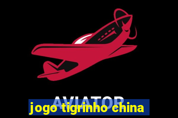 jogo tigrinho china