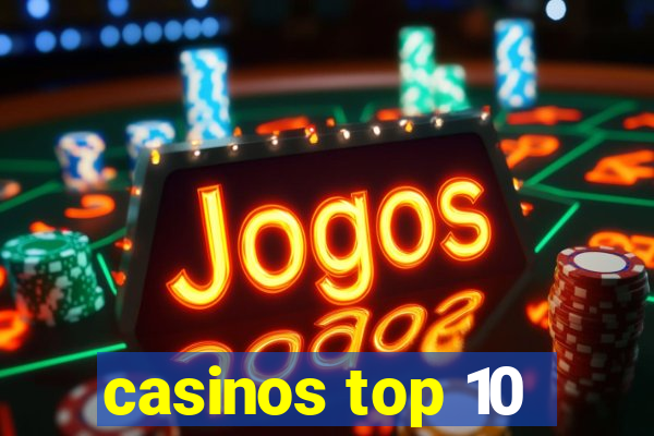 casinos top 10