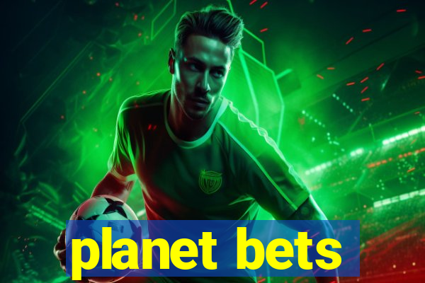 planet bets