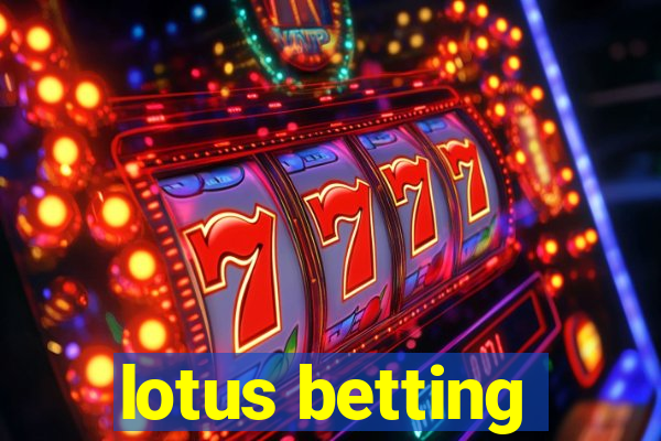 lotus betting