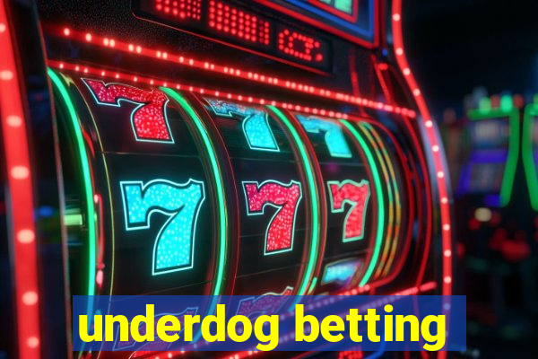 underdog betting