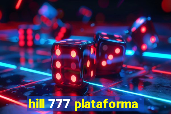 hill 777 plataforma