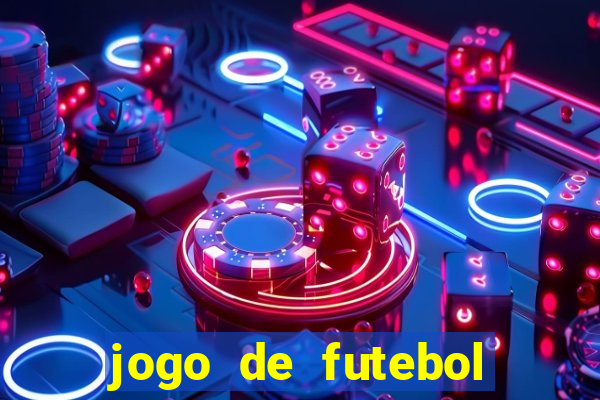 jogo de futebol valendo dinheiro