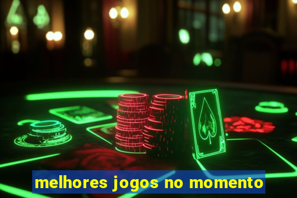 melhores jogos no momento