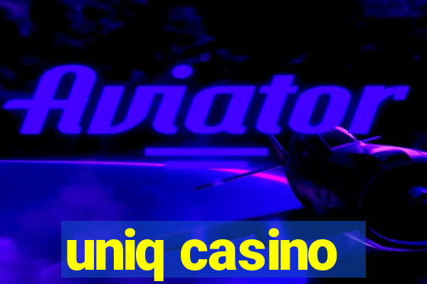 uniq casino