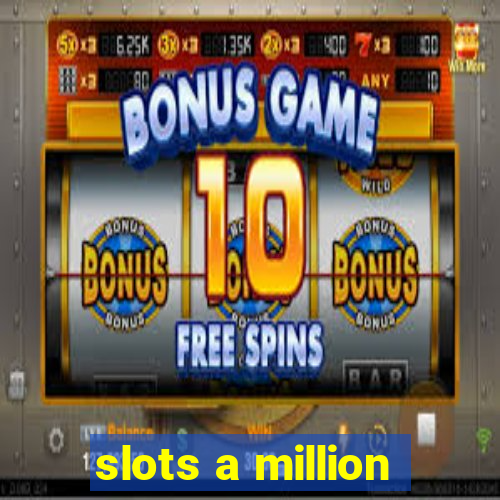 slots a million