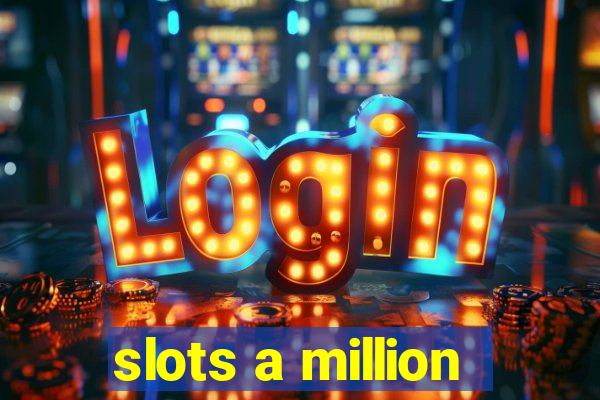 slots a million