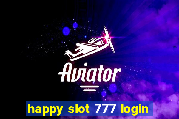 happy slot 777 login