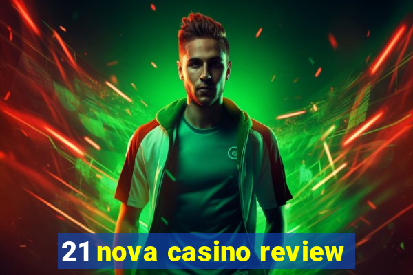 21 nova casino review