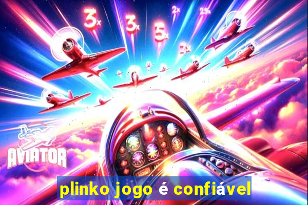 plinko jogo é confiável