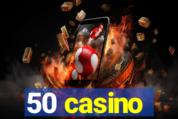 50 casino