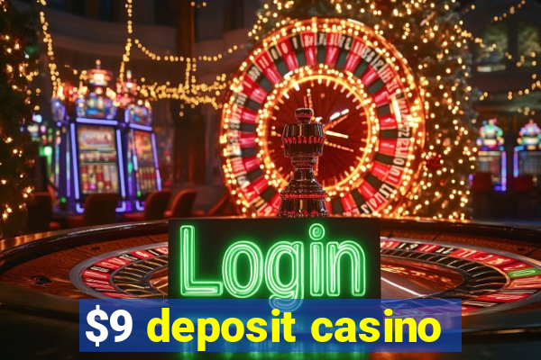 $9 deposit casino