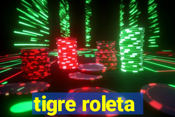 tigre roleta