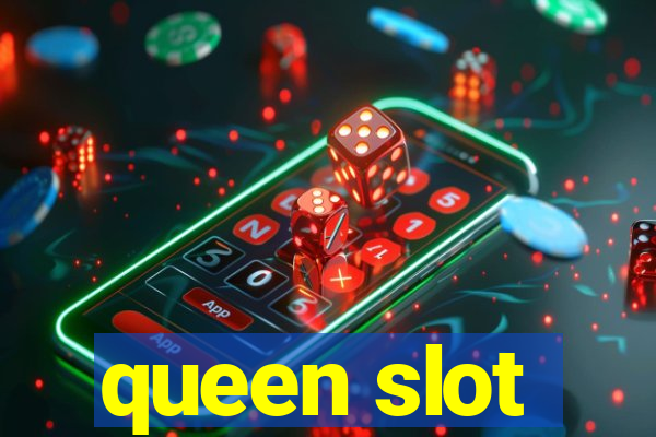 queen slot