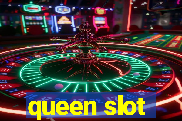 queen slot