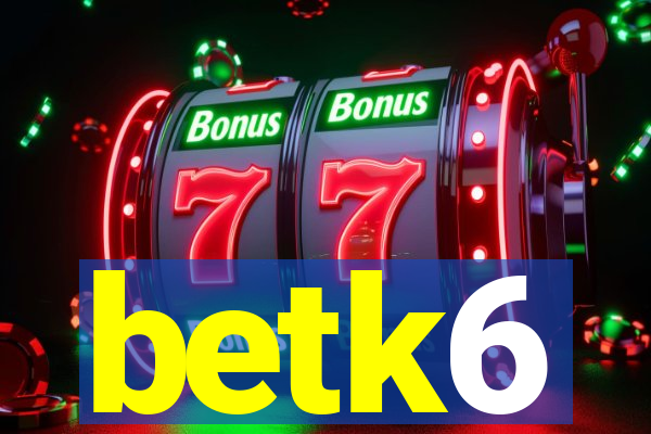 betk6