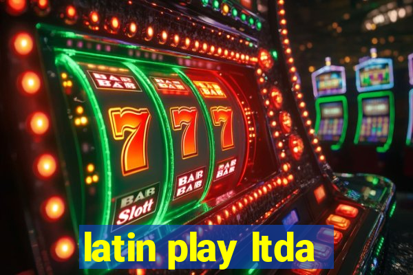 latin play ltda