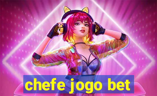 chefe jogo bet