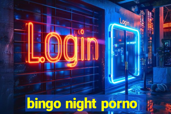 bingo night porno