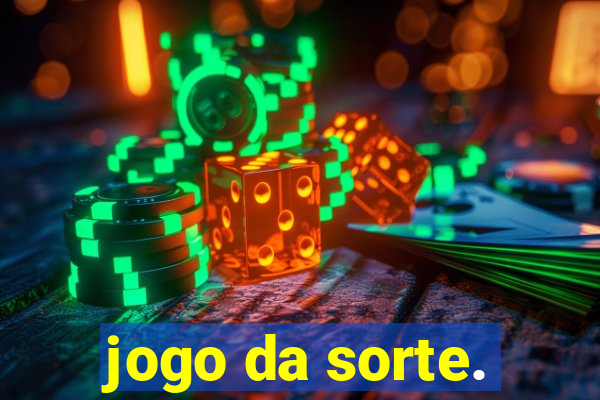 jogo da sorte.