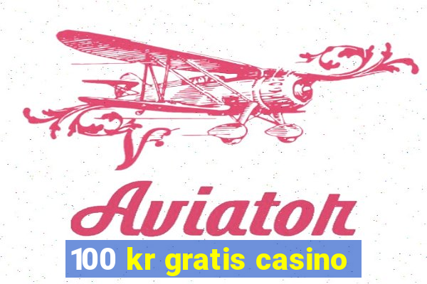 100 kr gratis casino