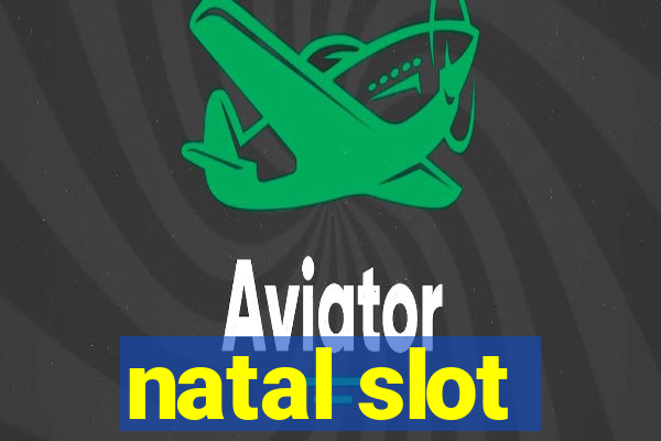 natal slot