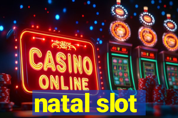 natal slot