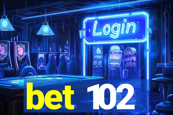 bet 102