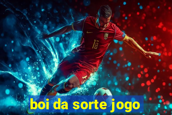 boi da sorte jogo