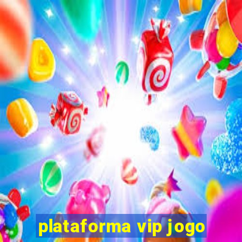 plataforma vip jogo