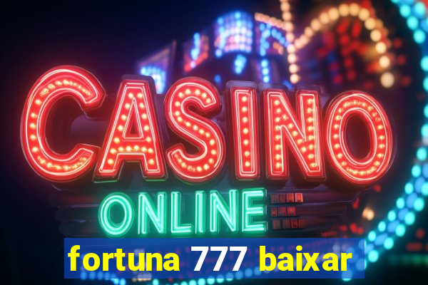 fortuna 777 baixar