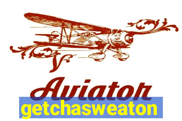 getchasweaton