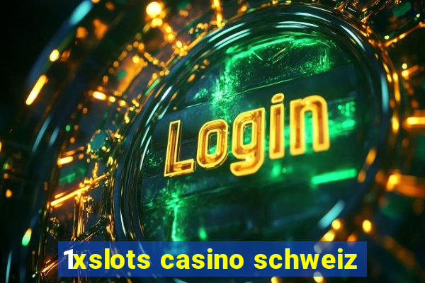 1xslots casino schweiz